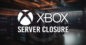 Xbox Is Closing Down Servers For These Two Games In December