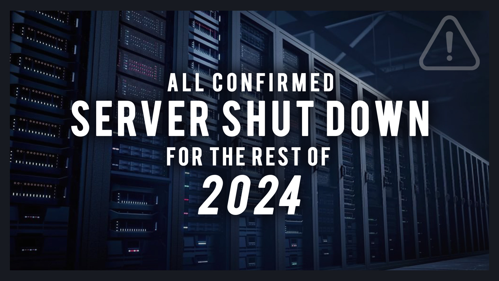 All Confirmed Server Shut Down For The Rest of 2024 - AllKeyShop.com