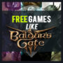 Free Games like Baldur’s Gate 3