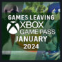Full List of Games Leaving Xbox Game Pass for January 2024