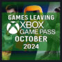 Full List of Games Leaving Xbox Game Pass for October 2024