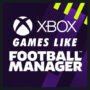 Xbox Games Like Football Manager