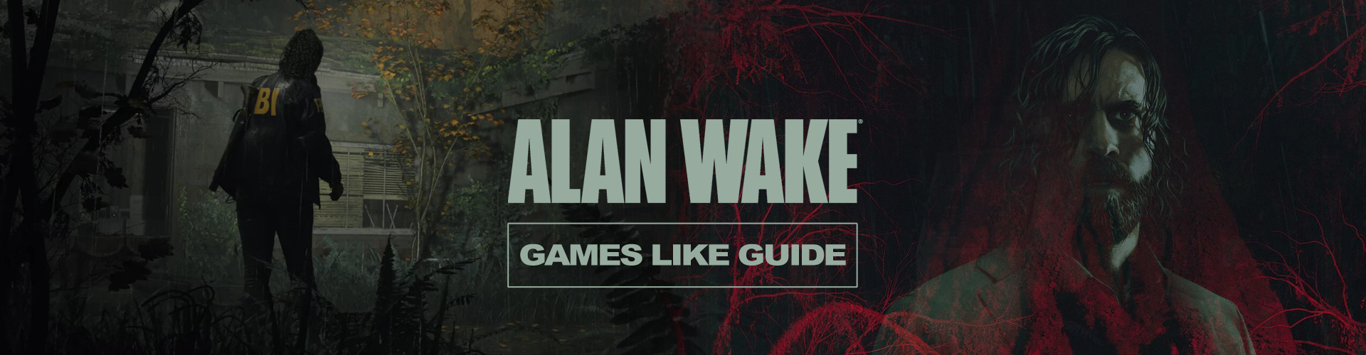 Alan Wake Games Like Guide