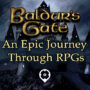 Baldur’s Gate: An Epic Journey Through Role-Playing Video Games