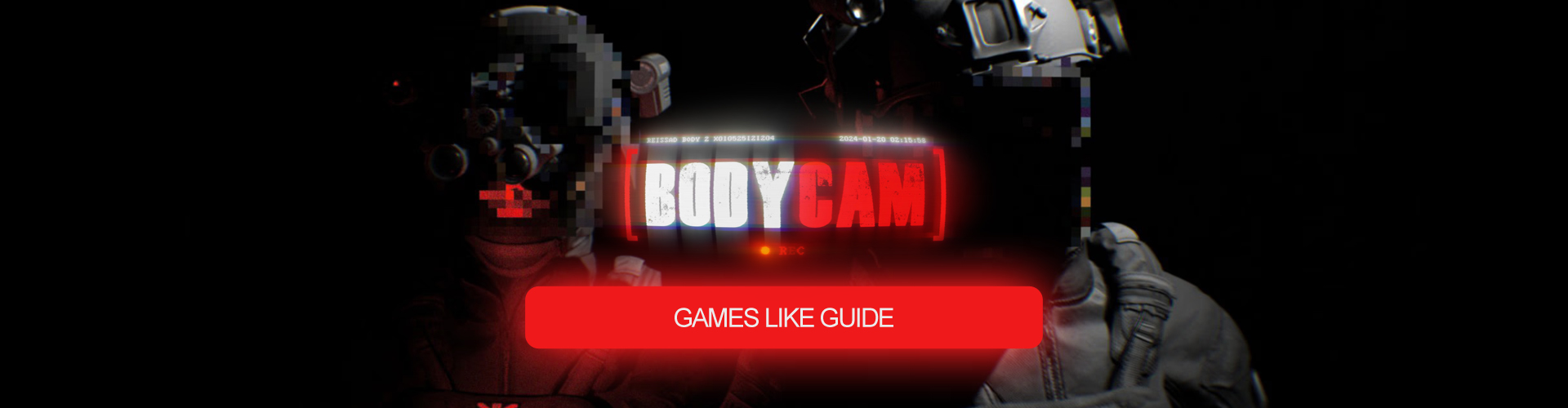 BODYCAM Games Like Guide