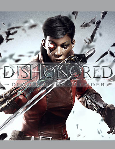 Dishonored Death of the Outsider Story Sure To Be Distinct!