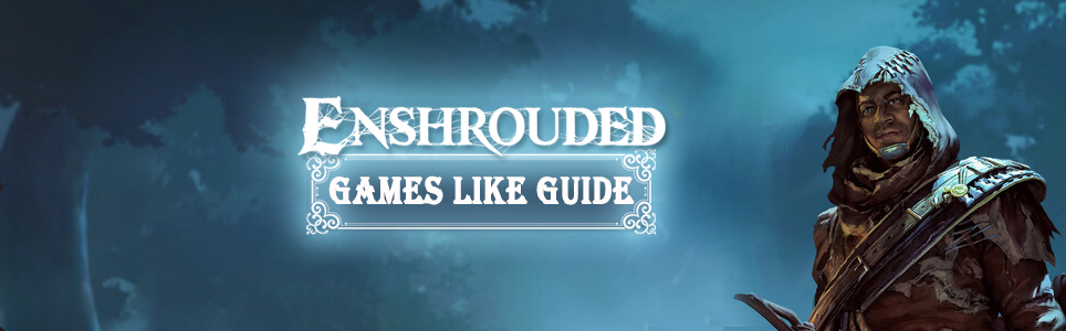 Enshrouded games like guide