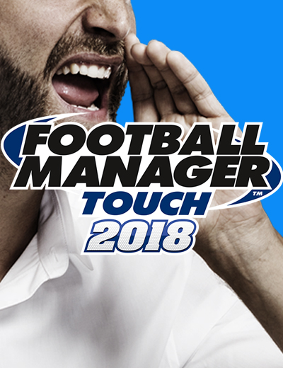 Football Manager Touch 2018 Launches the Same Day as the PC Edition