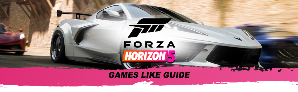 Forza Horizon 5 games like guide