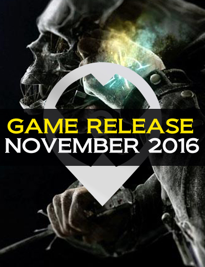 November 2016 Game Releases: All the Details You Need to Know