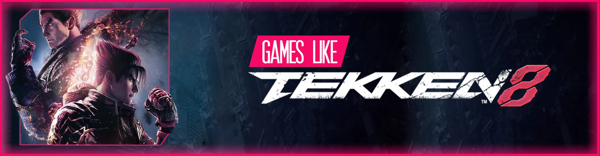 Games Like Tekken 8