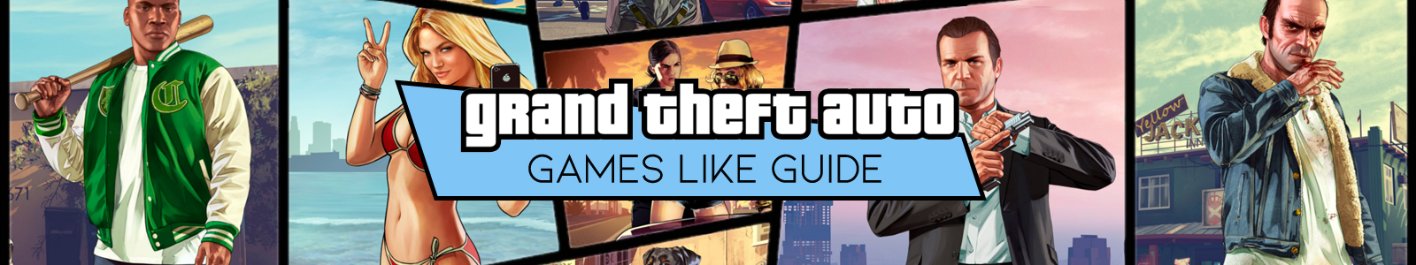 Grand Theft Auto 5 games like guide