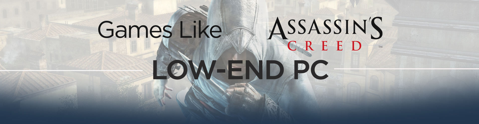 Games like Assassin's Creed for Low End PC