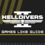 The Best Games Like Helldivers 2