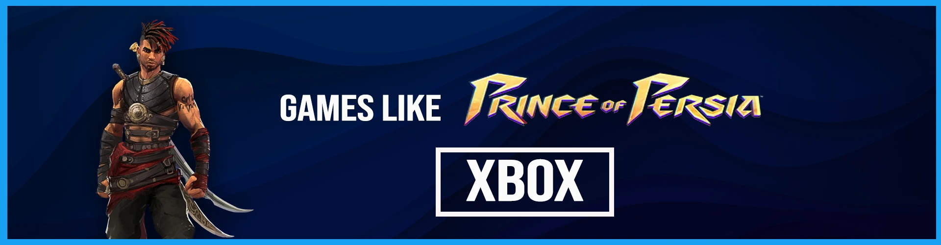 The Top Games Like Prince of Persia for Xbox