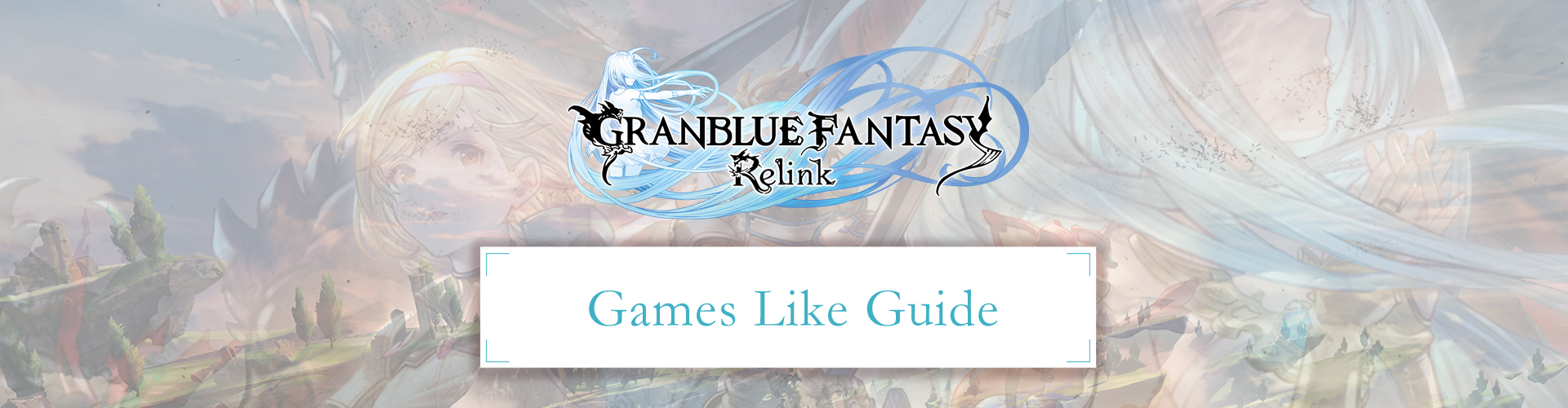 The Best Games Like Granblue Fantasy Relink