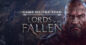 Lords of the Fallen GOTY Edition Key – Get it Now for Less Than 3€