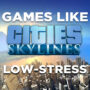 Low Stress Team Building Games Like Cities Skylines