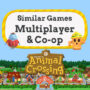 Multiplayer and Co-op Games Like Animal Crossing