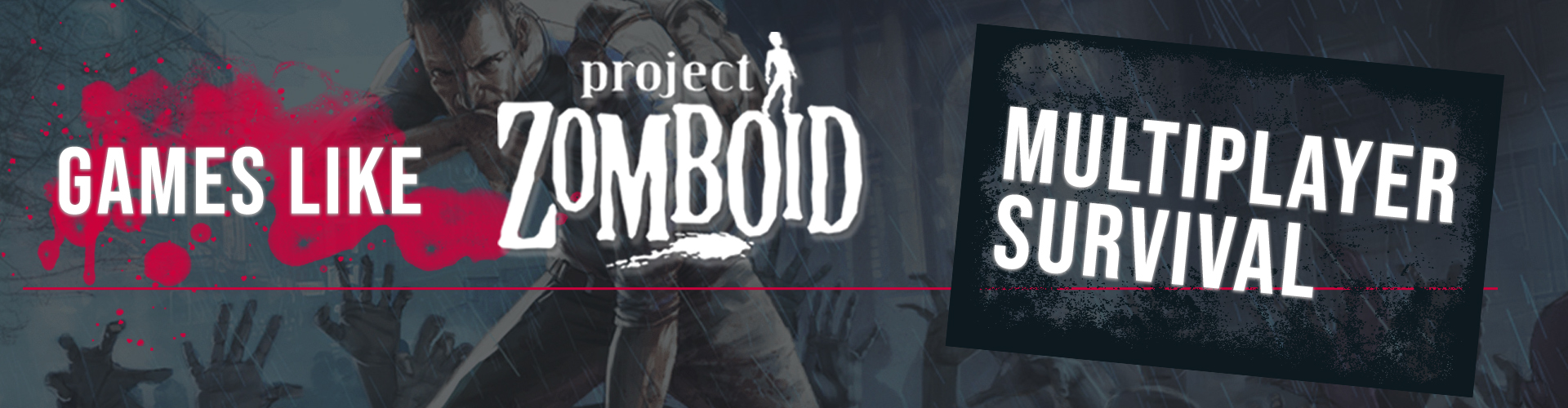 Multiplayer Survival: Team Up on games like Project Zomboid