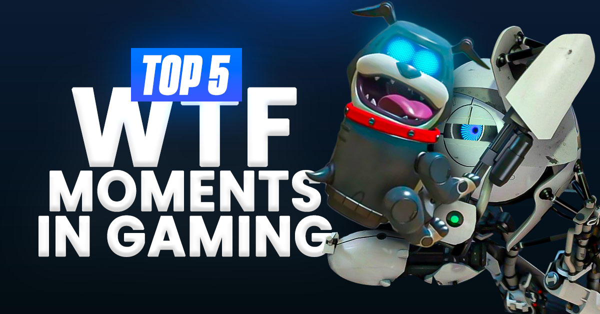 WTF Gaming Moments