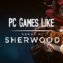 Gangs of Sherwood Similar Games for PC