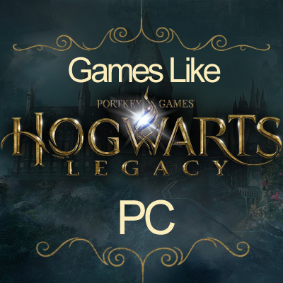 The 10 Best PC Games Similar to Hogwarts Legacy