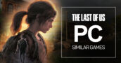 PC Games Like The Last of Us