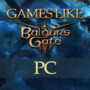 PC Games like Baldur’s Gate 3