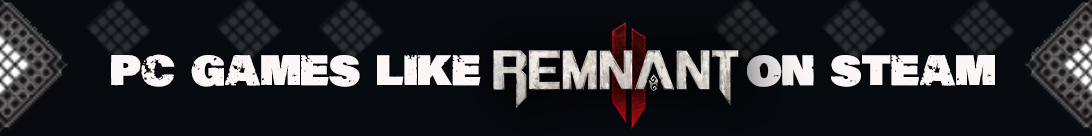Steam Showcase: PC RPGs Echoing the Depths of Remnant 2