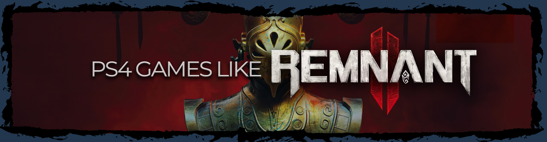 PS4 Games Like Remnant 2