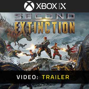 Second Extinction Xbox Series- Video Trailer