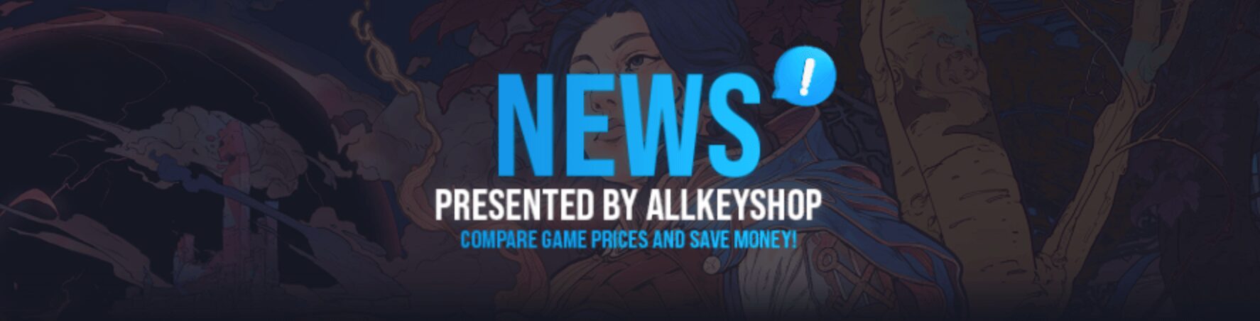 News Presented by Allkeyshop