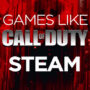 Steam Games like Call of Duty