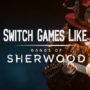 Games Like Gangs of Sherwood on Switch