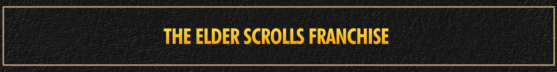 The Elder Scrolls Franchise Overview