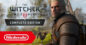 The Witcher 3 Sale with 65% Discount: Play the Complete Edition Everywhere on the Nintendo Switch