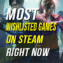These are the Most Wishlisted Games on Steam Right Now