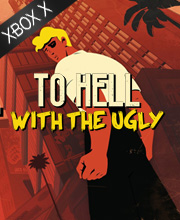 To Hell With The Ugly