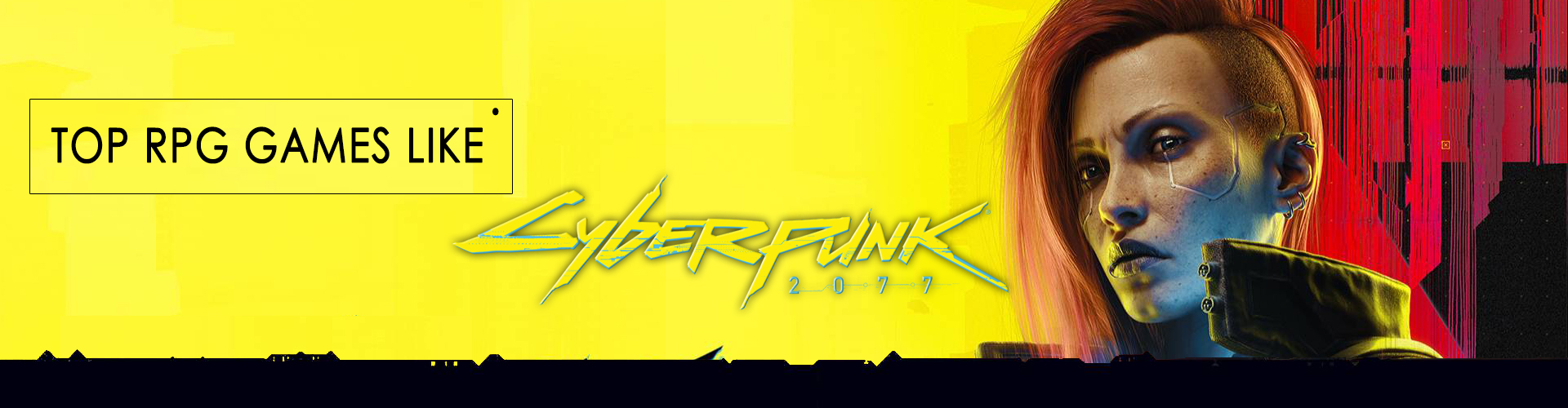 The Top Action RPG Games like Cyberpunk 2077