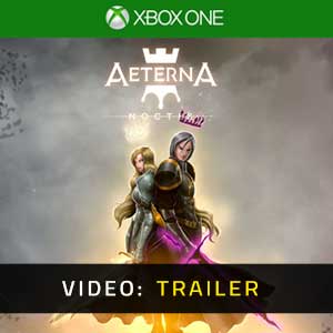 Aeterna Noctis Xbox One Video Trailer