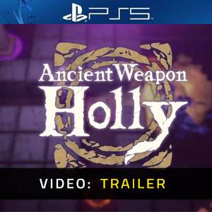 Ancient Weapon Holly - Video Trailer