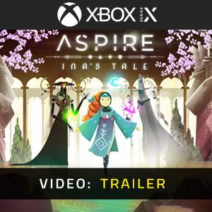Aspire Ina’s Tale Video Trailer