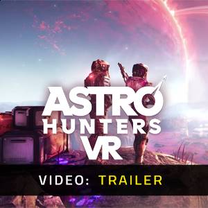 Astro Hunters VR Video Trailer