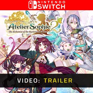 ATELIER SOPHIE 2 THE ALCHEMIST OF THE MYSTERIOUS DREAM Nintendo Switch- Trailer