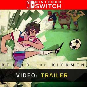 Behold the Kickmen Nintendo Switch Video Trailer