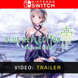 Blue Reflection Second Light Nintendo Switch Video Trailer