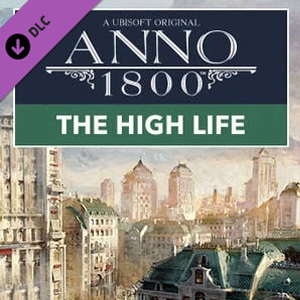 Anno 1800 The High Life