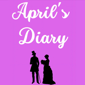 April’s Diary