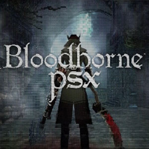Bloodborne PSX Release Date Set for 2022 - Siliconera